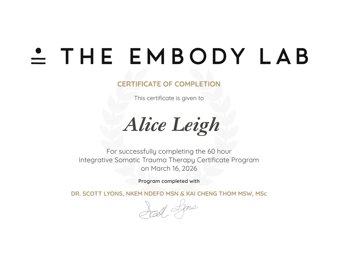 The Embody Lab certificate awarded to Alice Leigh for completing the 60 hour Integrative Somatic Trauma Therapy Certificate Program
